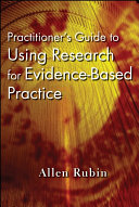 Practitioner's guide to using research for evidence-based practice