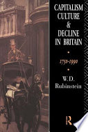 Capitalism, culture, and decline in Britain, 1750-1990