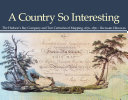 A country so interesting the Hudson's Bay Company and two centuries of mapping, 1670-1870 /