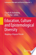 Education, Culture and Epistemological Diversity Mapping a Disputed Terrain /