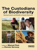 The custodians of biodiversity : sharing access and benefits to genetic resources. /