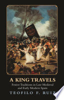 A king travels festive traditions in late medieval and early modern Spain /