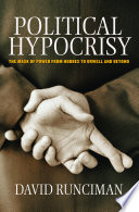 Political hypocrisy the mask of power, from Hobbes to Orwell and beyond /