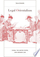 Legal orientalism China, the United States, and modern law /