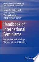 Handbook of International Feminisms Perspectives on Psychology, Women, Culture, and Rights /