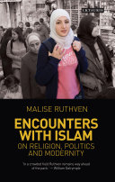 Encounters with Islam : on religion, politics and modernity /