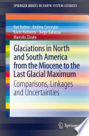 Glaciations in North and South America from the Miocene to the Last Glacial Maximum Comparisons, Linkages and Uncertainties /