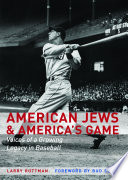 American Jews and America's game voices of a growing legacy in baseball /