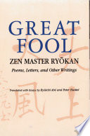 Great Fool Zen master Ryōkan : poems, letters, and other writings /