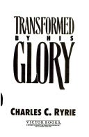 Transformed by His glory /