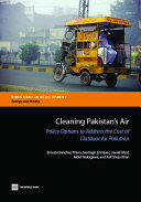 Cleaning Pakistan's air : policy options to address the cost of outdoor air pollution in Pakistan /