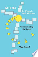 Media in church and mission : communicating the Gospel /