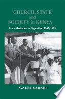 Church, state and society in Kenya : from mediation to opposition 1963-1993. /