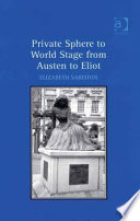 Private sphere to world stage from Austen to Eliot