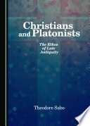 Christians and Platonists : the ethos of late antiquity /