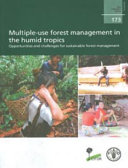 Multiple-use forest management in the humid tropics : opportunities and challenges for sustainable forest management /