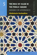 The role of Islam in the public square guidance or governance? /