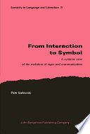 From interaction to symbol a systems view of the evolution of signs and communication /