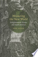 Measuring the new world enlightenment science and South America /
