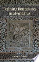 Defining boundaries in al-Andalus Muslims, Christians, and Jews in Islamic Iberia /