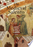 The medieval Salento : art and identity in Southern Italy /