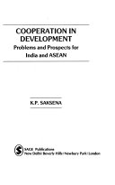 Cooperation in development : problems and prospects for India and Asean /