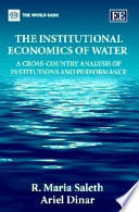 The institutional economics of water a cross-country analysis of institutions and performance /