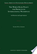 The World Bank policy for projects on international waterways an historical and legal analysis /
