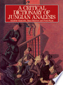 A critical dictionary of jungian analysis /