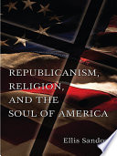 Republicanism, religion, and the soul of America