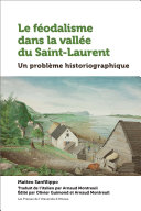 Le féodalisme dans la vallée du Saint-Laurent : Un problème historiographique /