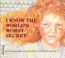 I know the world's worst secret : a child's book about living with an alcoholic parent /