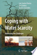 Coping with Water Scarcity Addressing the Challenges /