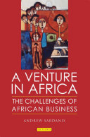 A venture in Africa the challenges of African business /