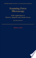 Scanning force microscopy with applications to electric, magnetic, and atomic forces /