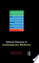 Ethical choices in contemporary medicine integrative bioethics /