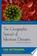 The geographic spread of infectious diseases models and applications /