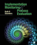 Implementation monitoring & process evaluation /