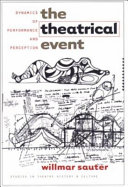The theatrical event dynamics of performance and perception /