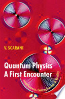 Quantum physics a first encounter : interference, entanglement, and reality /