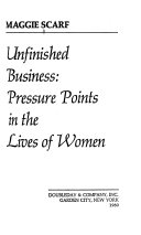 Unfinished business : pressure points in the lives of women /