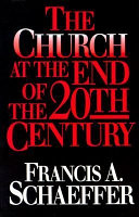 The church at the end of the twentieth century: including the church before the watching world/