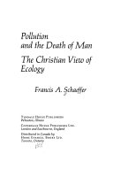 Pollution and the death of man; the Christian view of ecology/