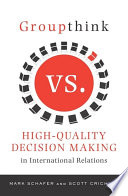 Groupthink versus high-quality decision making in International relations