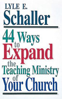 44 ways to expand the teaching ministry of your church /