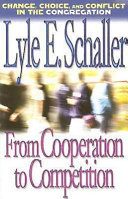 From cooperation to competition : change, choice, and conflict in the congregation /