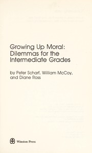Growing up moral : dilemas for the intermediate grades /