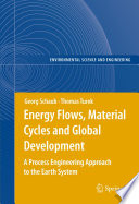 Energy Flows, Material Cycles and Global Development A Process Engineering Approach to the Earth System /