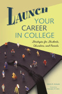 Launch your career in college strategies for students, educators, and parents /