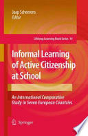 Informal Learning of Active Citizenship at School An International Comparative Study in Seven European Countries /